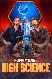 Funny Or Die's High Science series tv