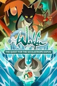 Wakfu: The Quest for the Six Eliatrope Dofus series tv