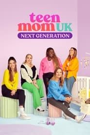 Teen Mom UK: Next Generation series tv