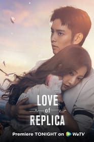 Love of Replica series tv