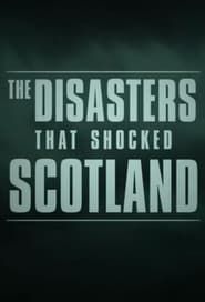 The Disasters that Shocked Scotland series tv