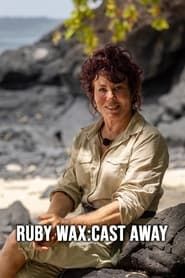 Ruby Wax: Cast Away</b> saison 01 