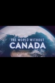 The World Without Canada series tv