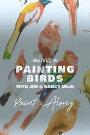 Painting Birds with Jim and Nancy Moir 2023</b> saison 01 