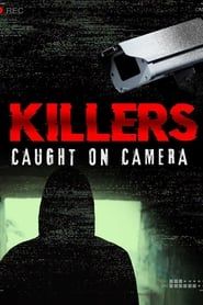 Killers: Caught on Camera (2023)