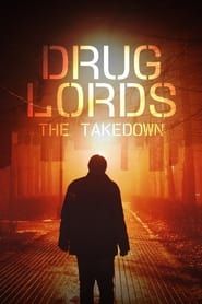 Drug Lords: The Takedown series tv