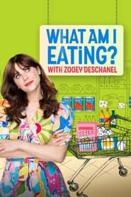 What Am I Eating? With Zooey Deschanel series tv