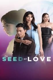 The Seed of Love</b> saison 01 