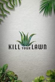 Kill Your Lawn series tv