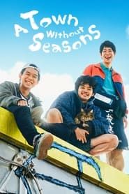 A Town Without Seasons series tv