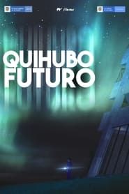Quihubo Futuro</b> saison 01 