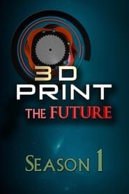 3D Print the Future series tv