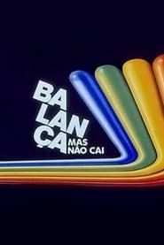 Balança Mas Não Cai</b> saison 02 
