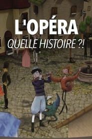 L'opéra, quelle histoire ?! 2015</b> saison 01 