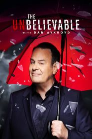 The UnBelievable with Dan Aykroyd series tv