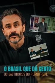 O Brasil que Dá Certo: Os Bastidores do Plano Real 2023</b> saison 01 