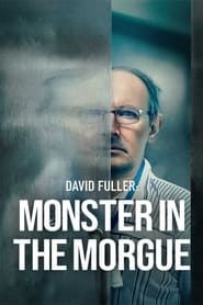 David Fuller: Monster In The Morgue series tv