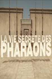 La vie secrète des pharaons series tv
