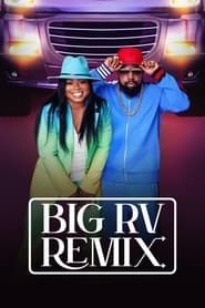 Big RV Remix series tv