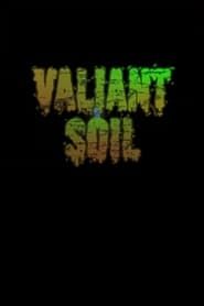 Valiant Soil</b> saison 01 