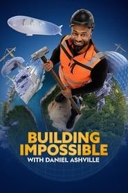 Building Impossible with Daniel Ashville series tv