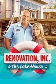 Renovation, Inc: The Lake House series tv