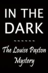In the Dark: The Louise Paxton Mystery 2007</b> saison 01 