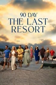 90 Day: The Last Resort series tv