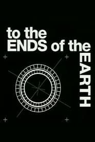 To the Ends of the Earth</b> saison 01 