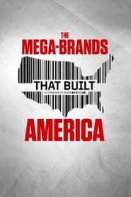 The Mega-Brands That Built America 2023</b> saison 01 
