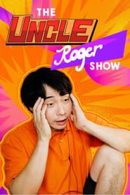 The Uncle Roger Show series tv