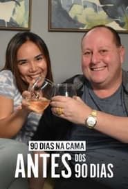 90 Dias Na Cama: Antes Dos 90 dias series tv