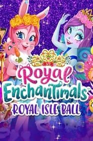 Royal Enchantimals: Royal Isle Ball series tv