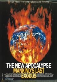The New Apocalypse - Mankind's Last Exodus series tv