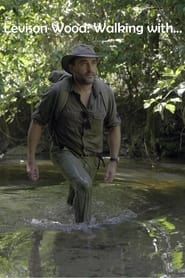Levison Wood: Walking with... series tv