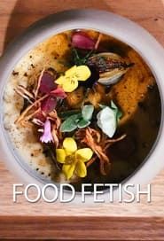 Food Fetish series tv