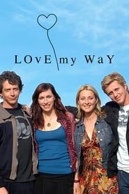 Love My Way 2007</b> saison 01 