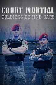 Court Martial: Soldiers Behind Bars series tv