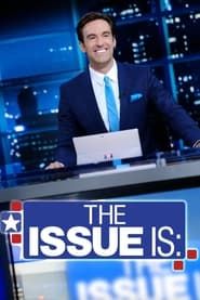 The Issue Is series tv