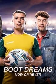 Boot Dreams: Now or Never series tv
