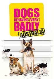 Dogs Behaving (Very) Badly Australia series tv