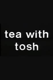 Tea with Tosh series tv