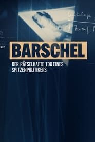 Barschel - Der rätselhafte Tod eines Spitzenpolitikers series tv