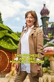 The Duchess and Her Magical Kingdom series tv