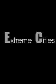 Extreme Cities series tv