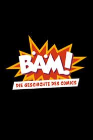 BÄM! Die Geschichte des Comics series tv