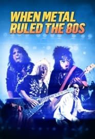 When Metal Ruled the 80s series tv