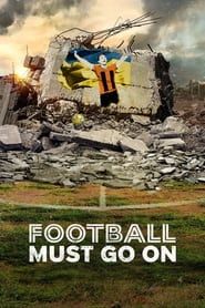 Football Must Go On series tv