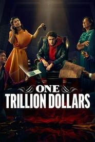 One Trillion Dollars series tv
