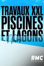 Travaux XXL : piscines et lagons series tv